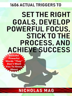 cover image of 1606 Actual Triggers to Set the Right Goals, Develop Powerful Focus, Stick to the Process, and Achieve Success